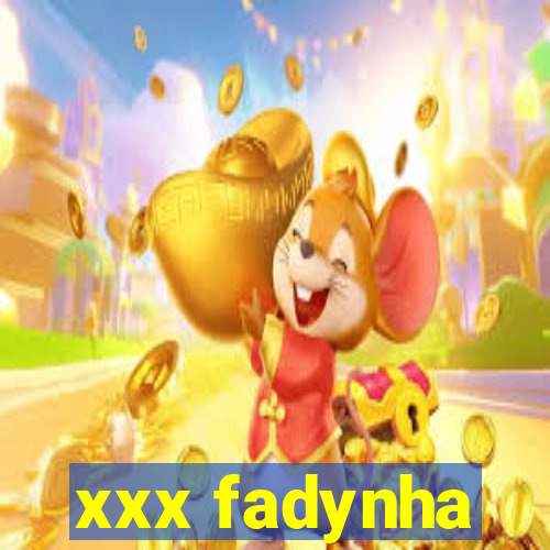 xxx fadynha